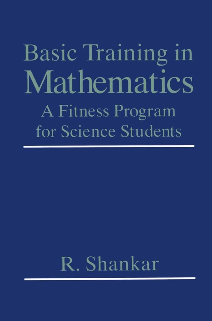 Basic Training in Mathematics by R. Shankar