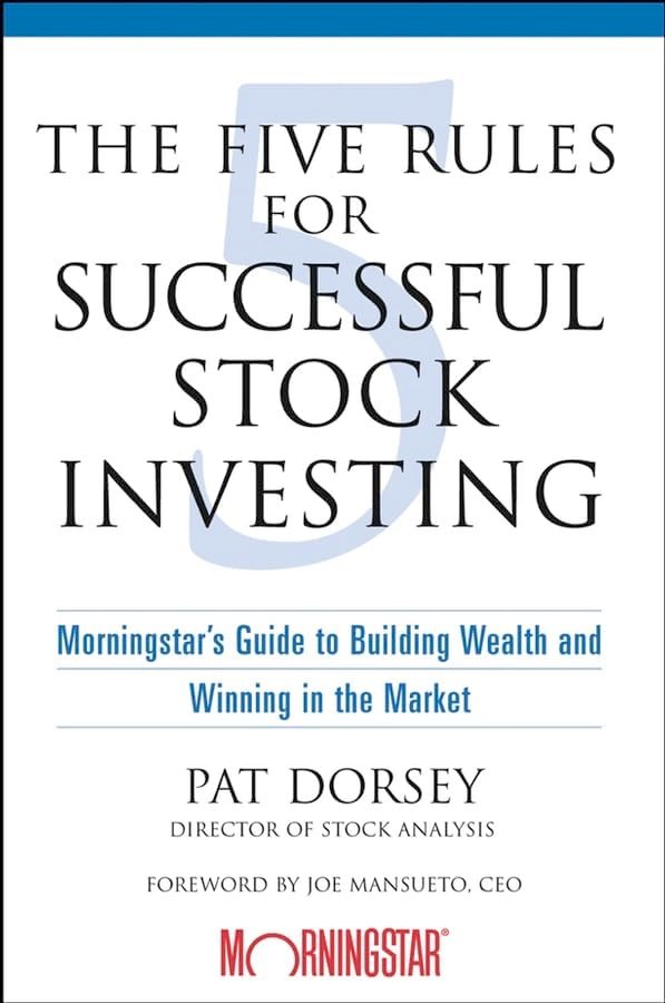 The Five Rules for Successful Stock Investing by Pat Dorsey