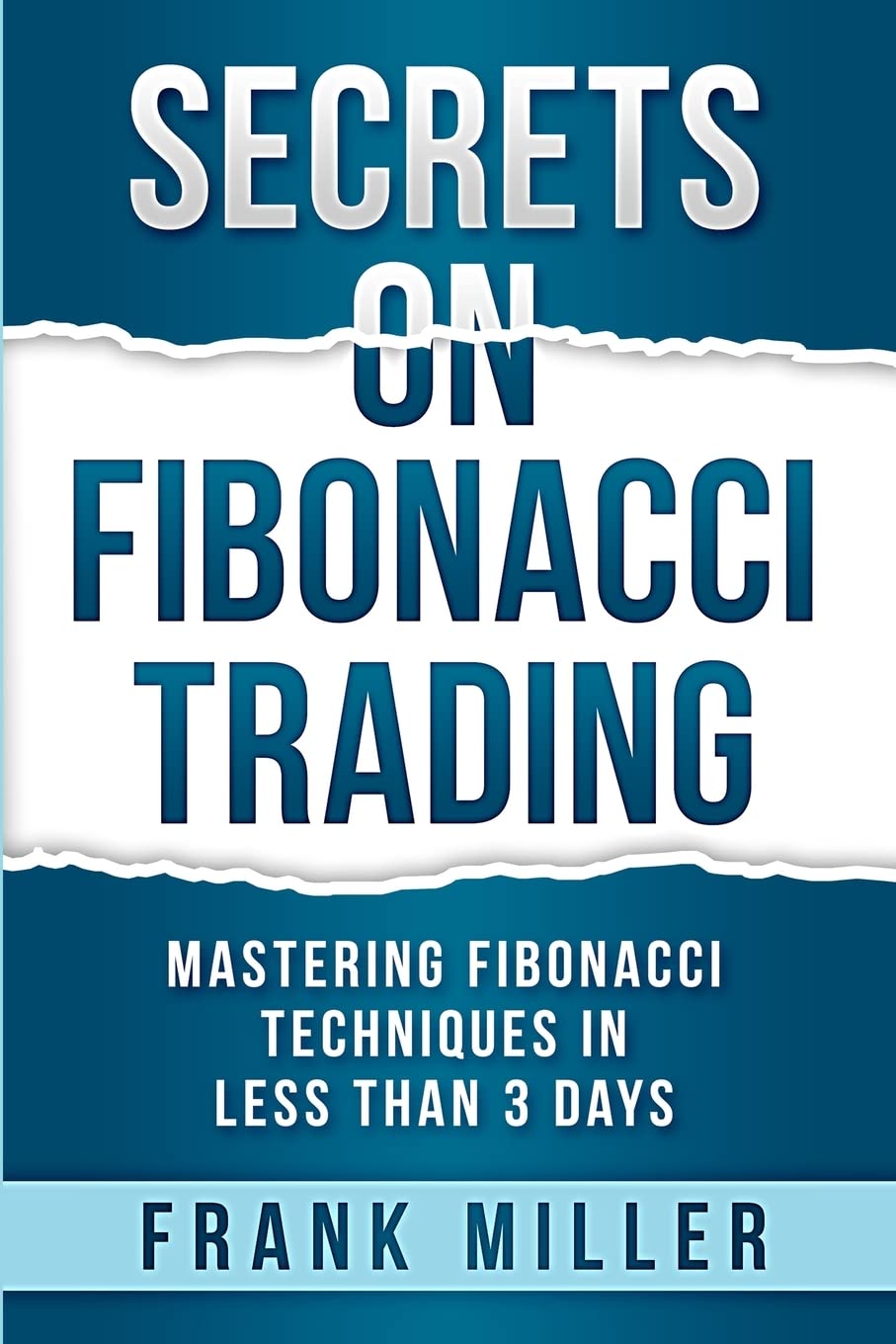 Secrets on Fibonacci Trading by Frank Miller