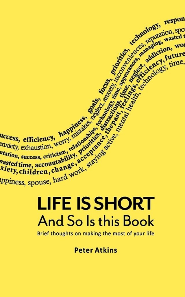 Life Is Short and So Is This Book by Peter Atkins