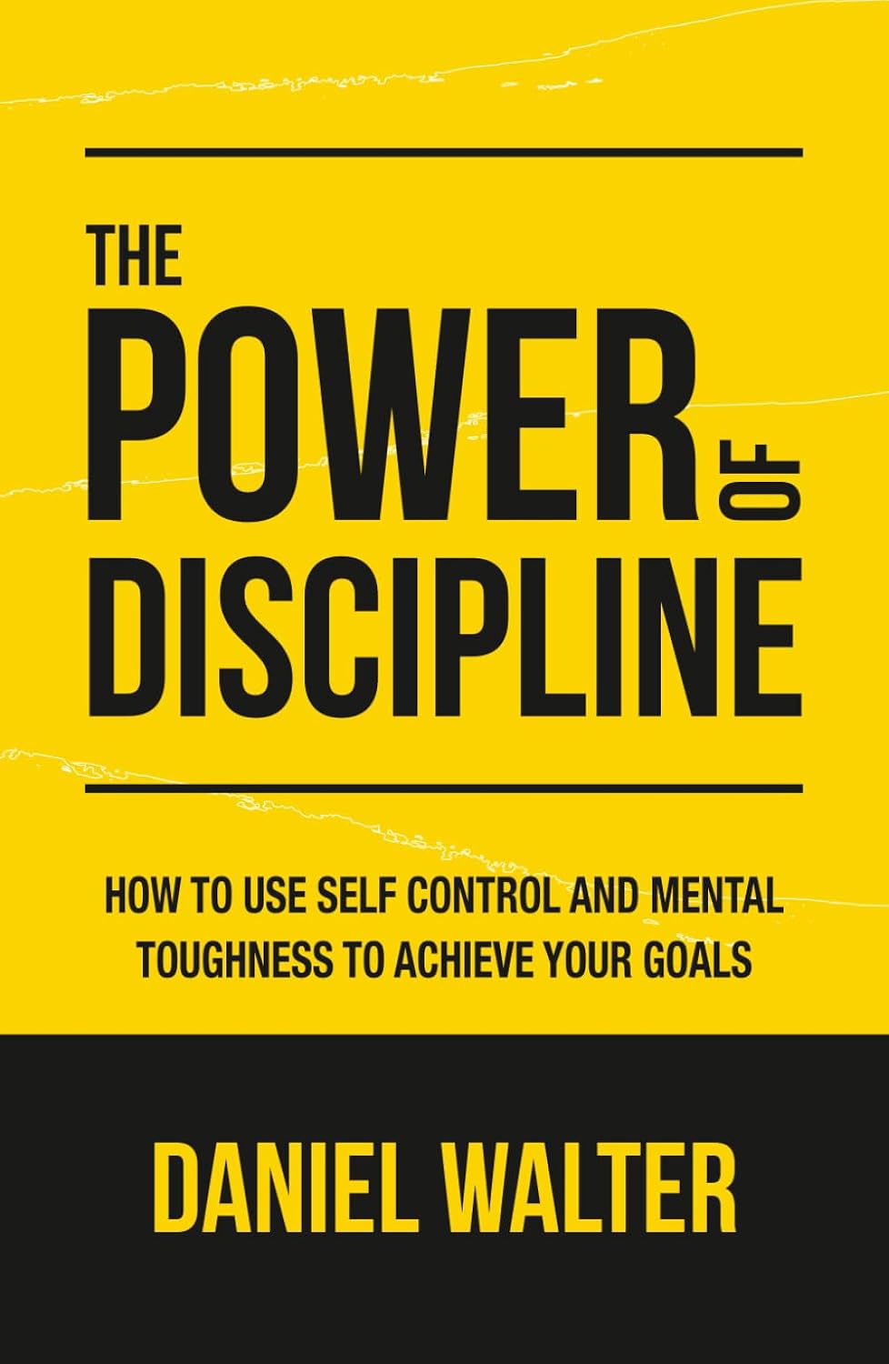 The Power of Discipline by Daniel Walter