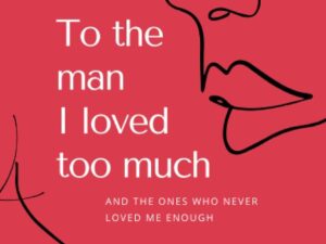 To the man I loved too much by Gabrielle G