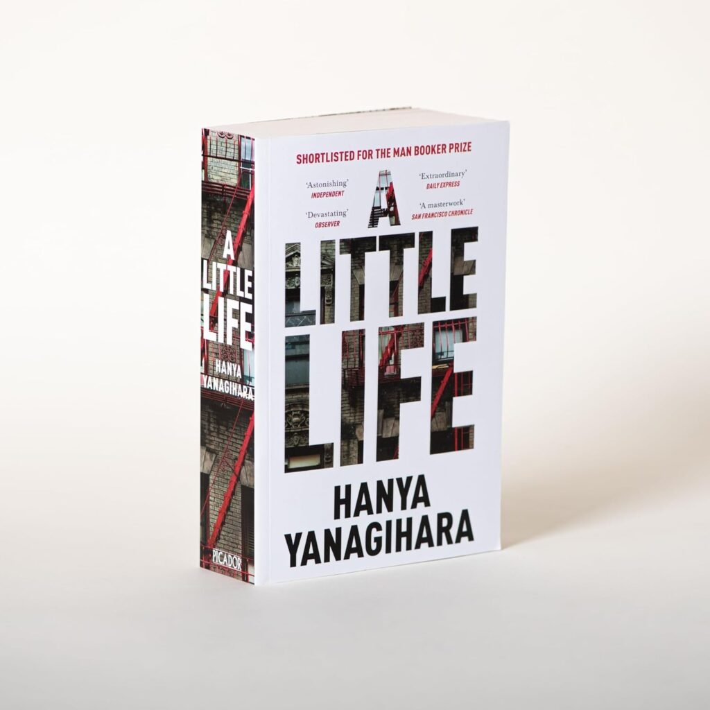 A Little Life by Hanya Yanagihara