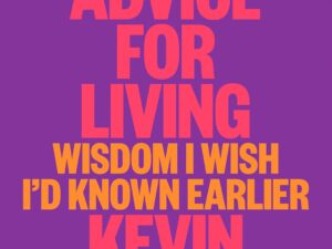Excellent Advice for Living by Kevin Kelly