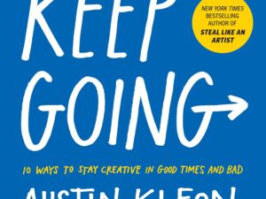 Keep Going by Austin Kleon