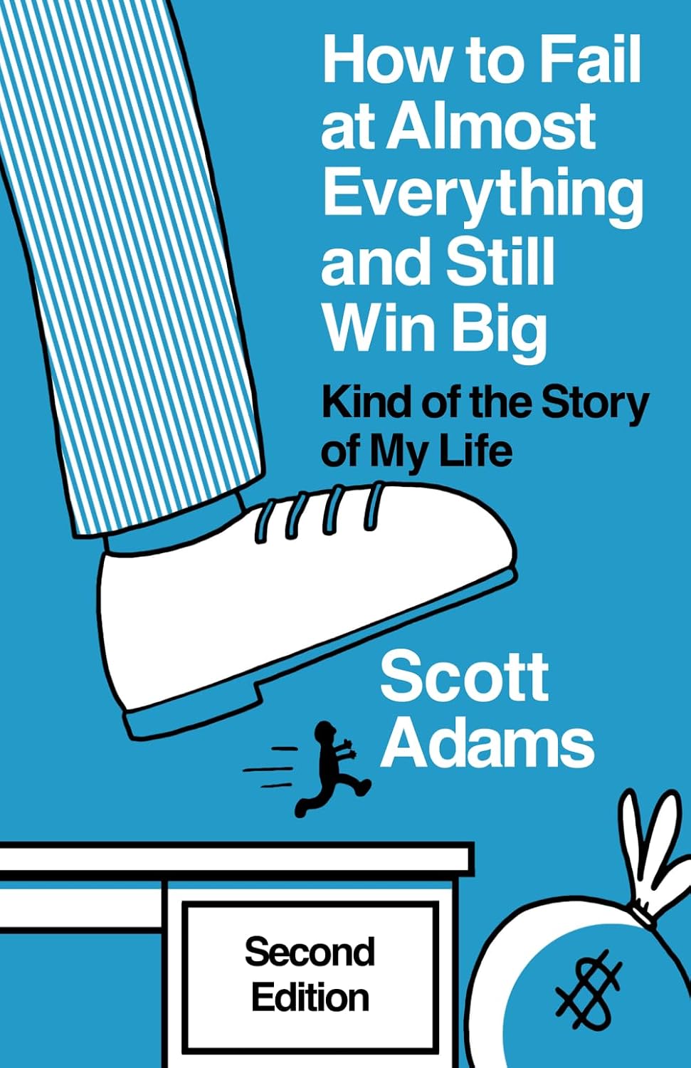 How to Fail at Almost Everything and Still Win Big by Scott Adams and Joshua Lisec