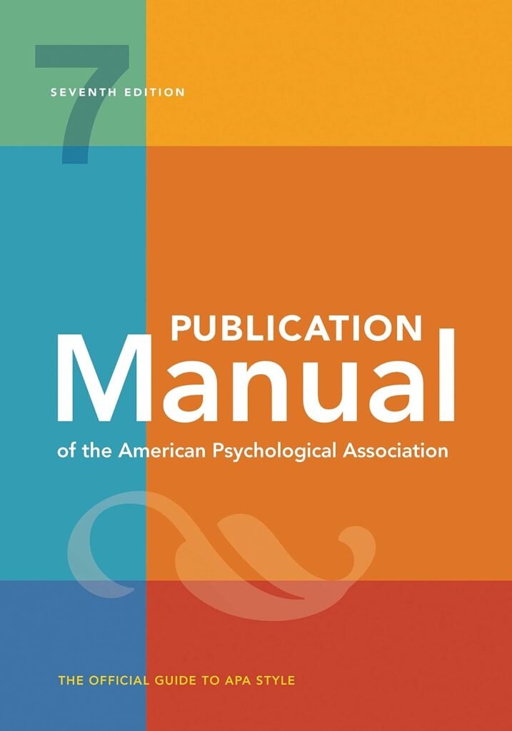 Publication Manual of the American Psychological Association (APA), 7th Edition