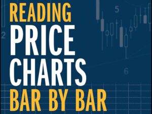Reading Price Charts Bar by Bar by Al Brooks