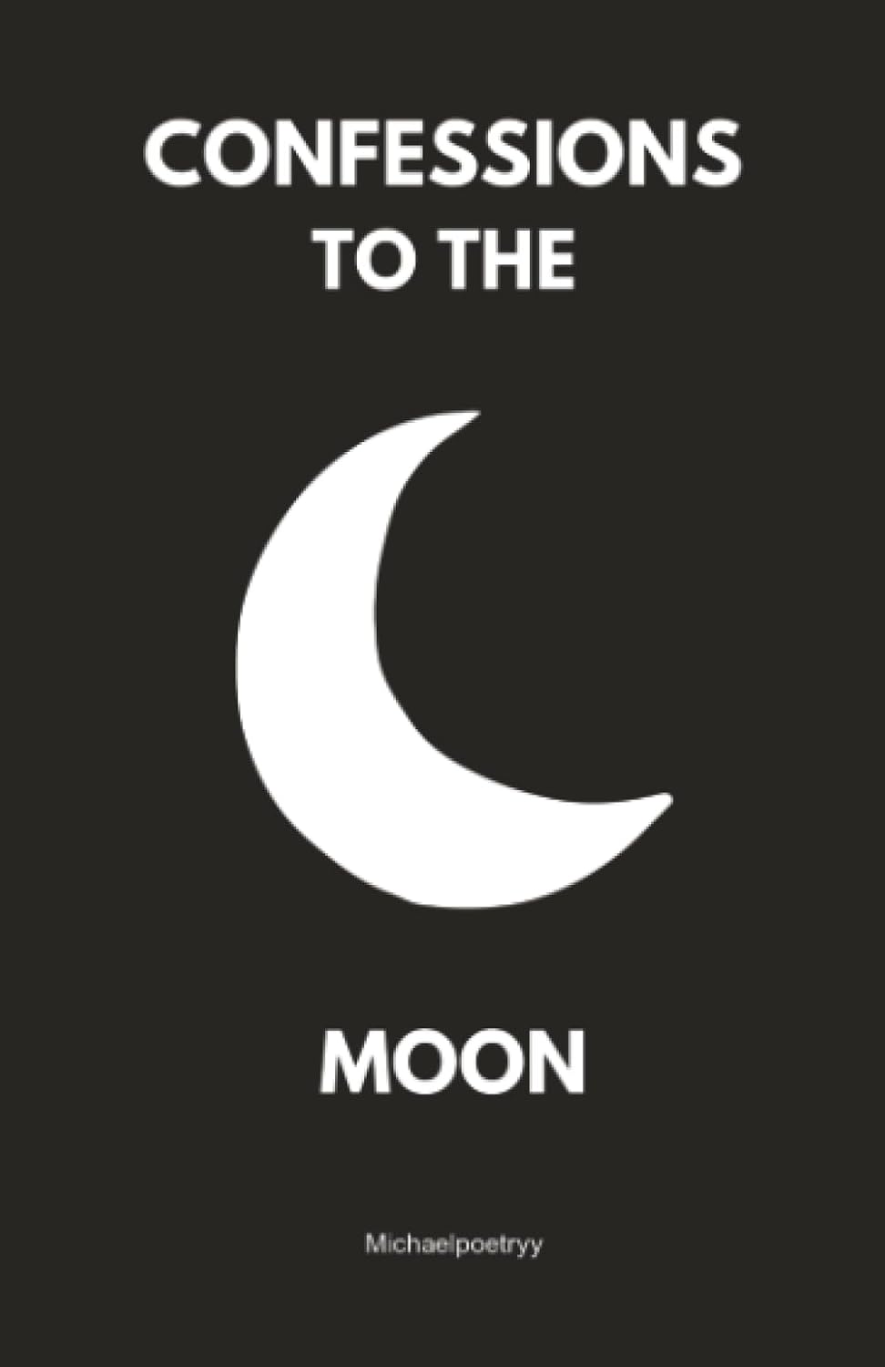 Confessions to the Moon by Michele Michael – Paperback