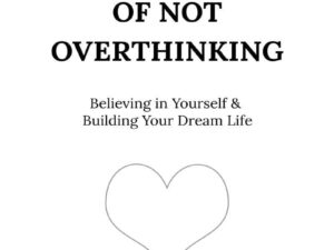 The Art of Not Overthinking by Shaurya Kapoor – Paperback