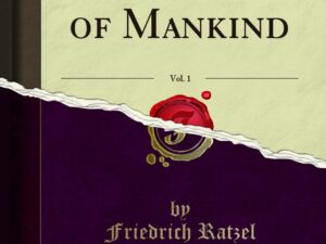 The History of Mankind, Vol. 1 (Classic Reprint) by Friedrich Ratzel – Paperback
