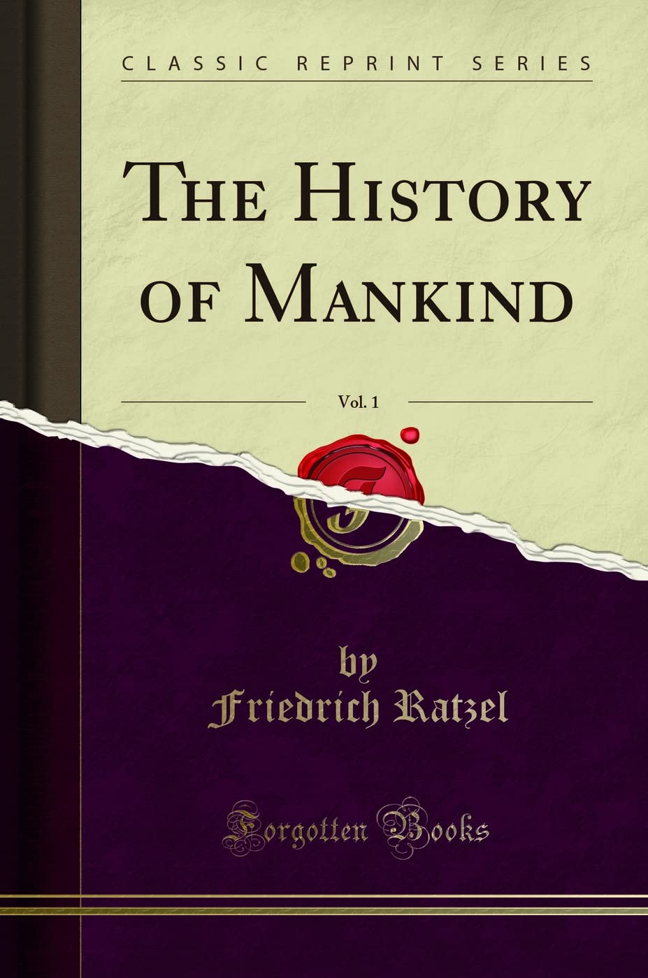 The History of Mankind, Vol. 1 (Classic Reprint) by Friedrich Ratzel – Paperback