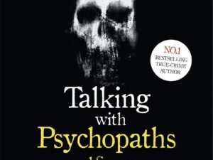 Talking With Psychopaths and Savages: Beyond Evil by Christopher Berry-Dee – Paperback Edition (ISBN: 978-1789461152)