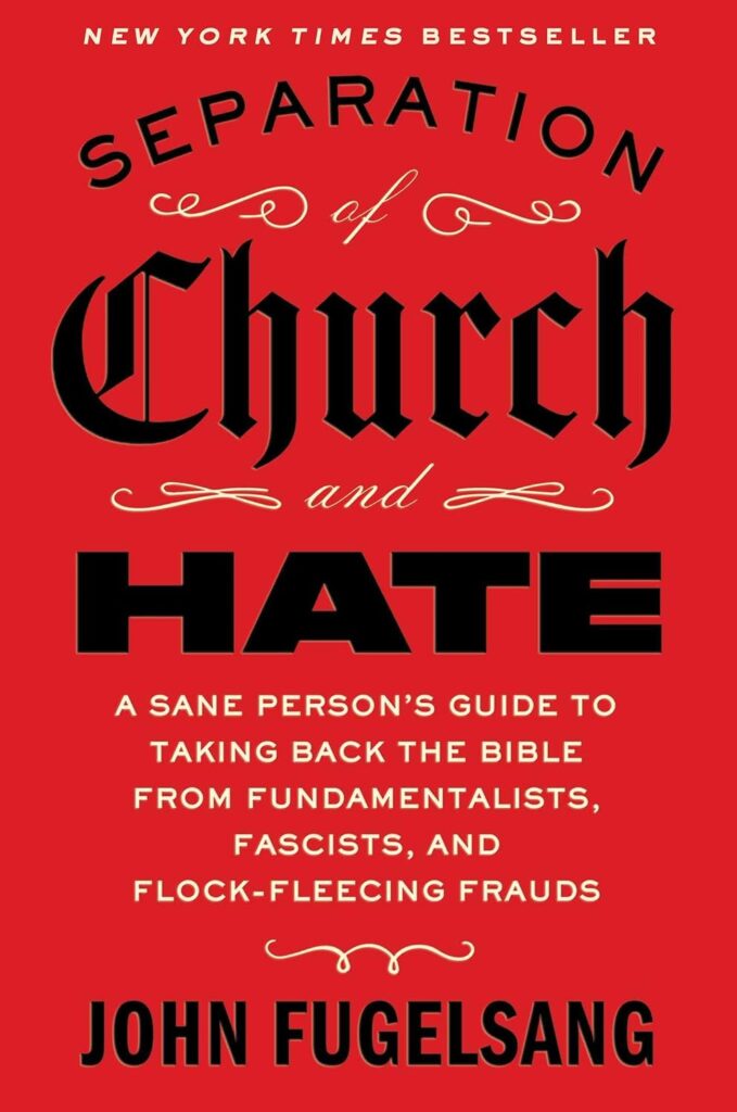 Separation of Church and Hate by John Fugelsang – Paperback Edition (ISBN: 978-1668066898)