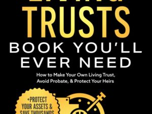 The Only Living Trusts Book You'll Ever Need by Garrett Monroe – Paperback Edition (ISBN: 979-8324197421)