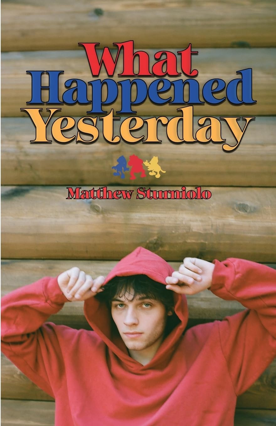 What Happened Yesterday by Matt Sturniolo – Paperback Edition (ISBN: 978-1956464610)