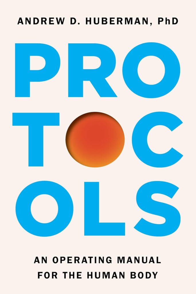 Protocols by Andrew Huberman – Paperback