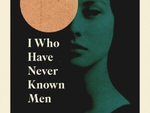 I Who Have Never Known Men by Jacqueline Harpman – Paperback Edition (ISBN: 978-1529111798)