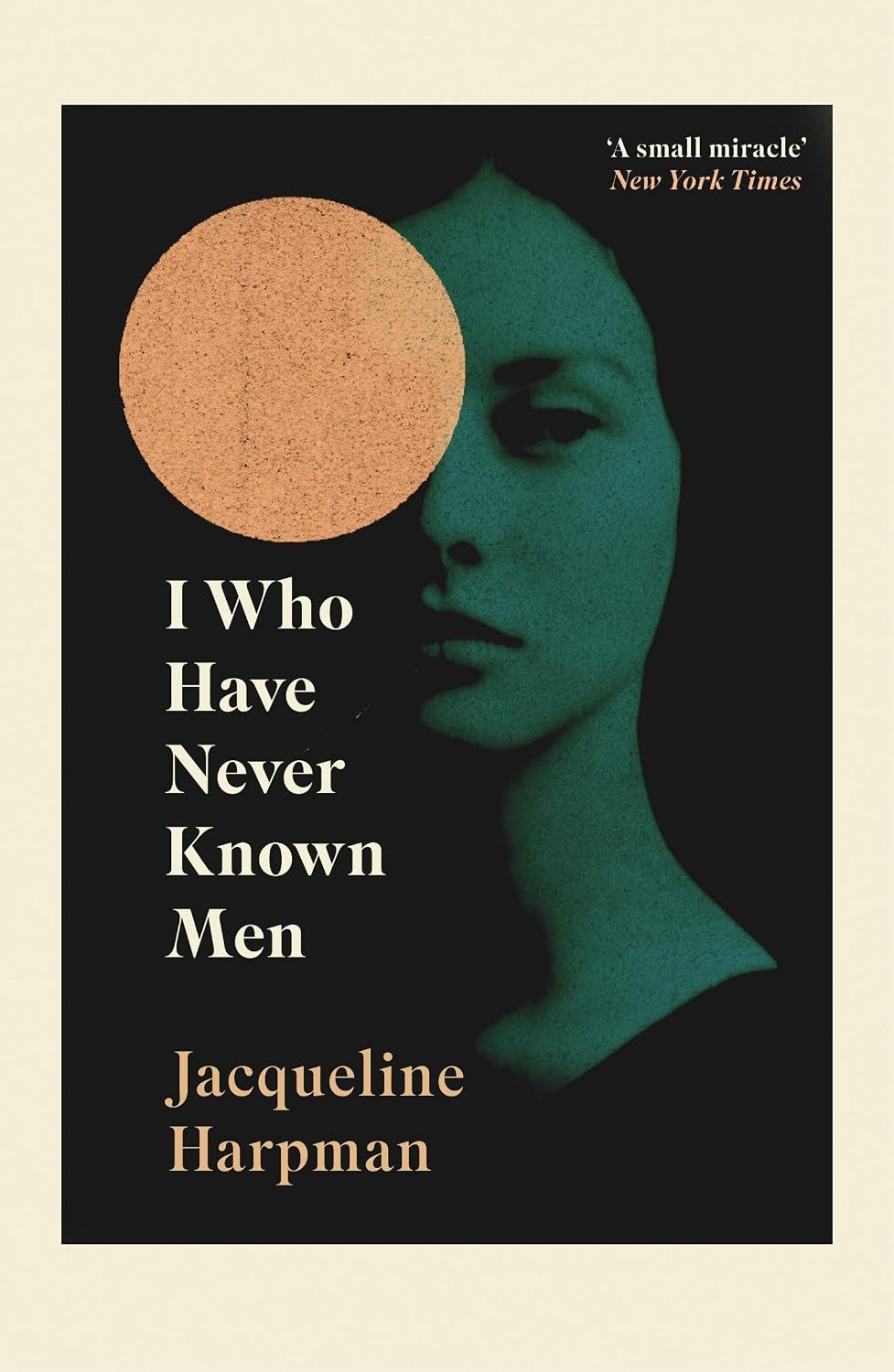 I Who Have Never Known Men by Jacqueline Harpman – Paperback Edition (ISBN: 978-1529111798)